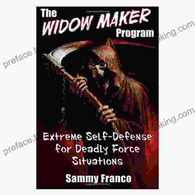 The Widow Maker Program Book Cover The Widow Maker Program: Extreme Self Defense For Deadly Force Situations (The Widow Maker Program 1)