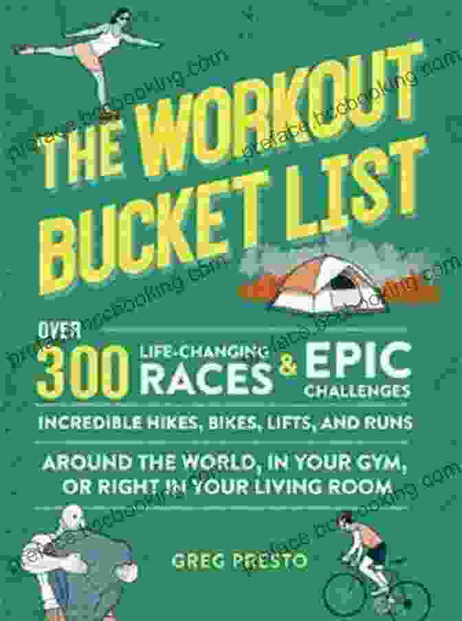 The Workout Bucket List Book Cover Featuring A Muscular Man And Woman Performing A Challenging Workout The Workout Bucket List: Over 300 Life Changing Races Epic Challenges And Incredible Hikes Bikes Lifts And Runs Around The World In Your Gym Or Right In Your Living Room