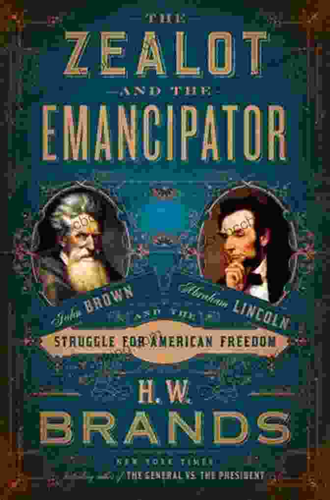 The Zealot And The Emancipator Book Cover Showing Abraham Lincoln And Frederick Douglass Standing Side By Side The Zealot And The Emancipator: John Brown Abraham Lincoln And The Struggle For American Freedom