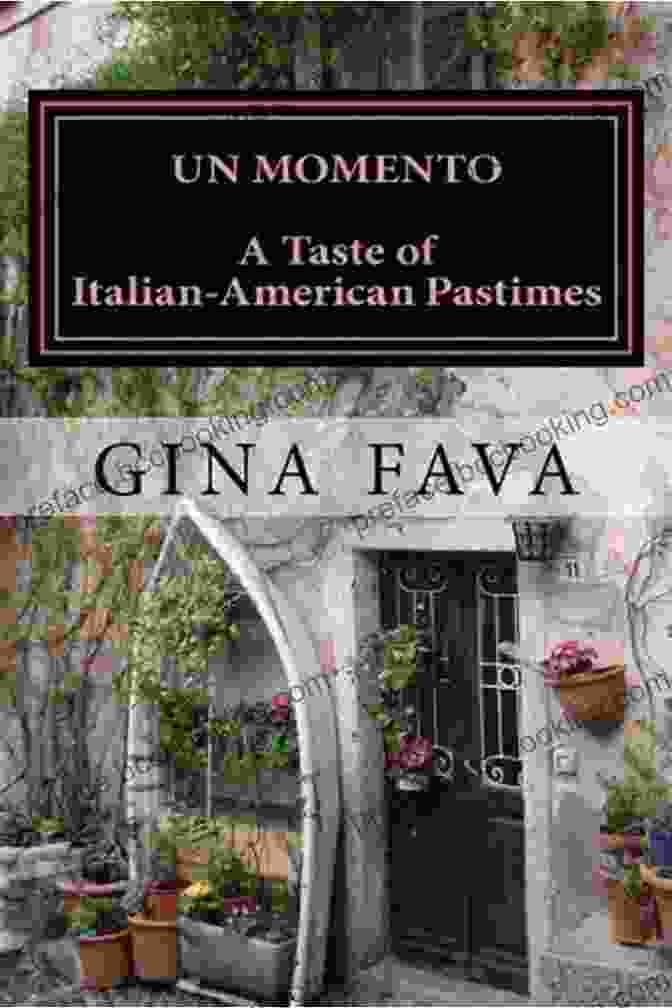 Un Momento: A Taste Of Italian American Pastimes Book Cover Un Momento: A Taste Of Italian American Pastimes