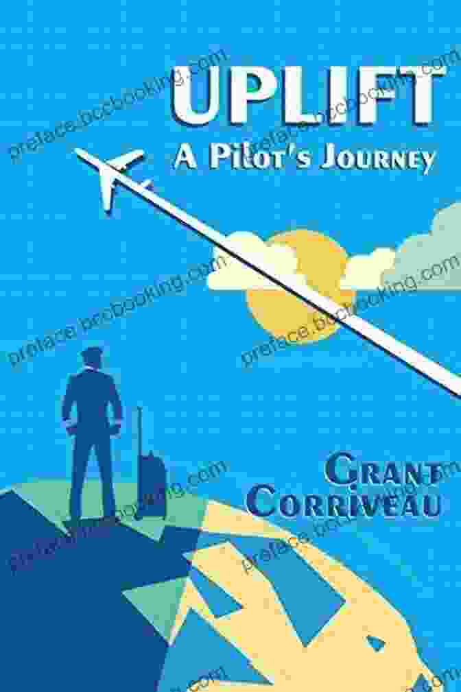 Uplift Pilot Journey Book Cover Featuring A Spaceship Soaring Through A Star Studded Sky Uplift: A Pilot S Journey Grant Corriveau