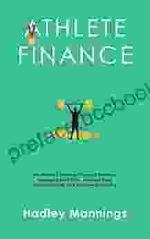 Athlete Finance: An Athlete S Guide To Financial Planning Managing Cash Flow Avoiding Debt Smart Investing And Retirement Planning (Athlete Domination)