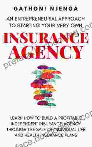 AN ENTREPRENEURIAL APPROACH TO STARTING YOUR VERY OWN INSURANCE AGENCY
