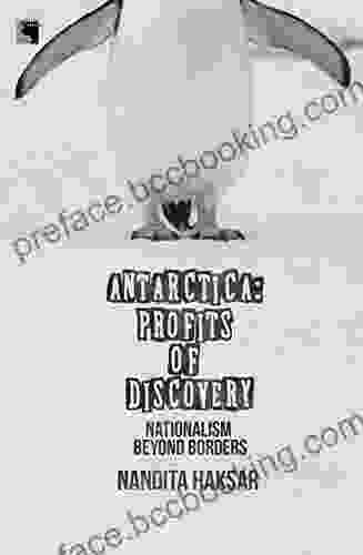 Antarctica : Profits Of Discovery: Nationalism Beyond Borders (Political 11)