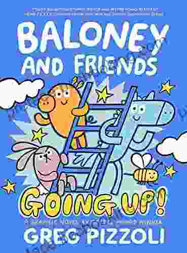 Baloney And Friends: Going Up (Baloney Friends 2)