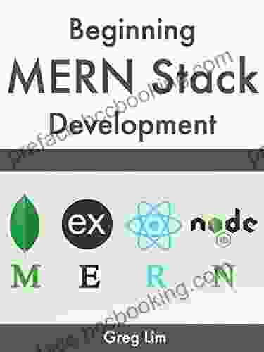 Beginning MERN Stack: Build And Deploy A Full Stack MongoDB Express React Node Js App