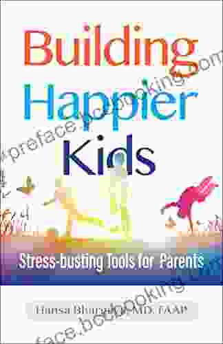 Building Happier Kids: Stress Busting Tools For Parents