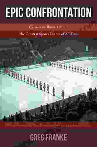 EPIC CONFRONTATION: Canada Vs Russia On Ice: The Greatest Sports Drama Of All Time