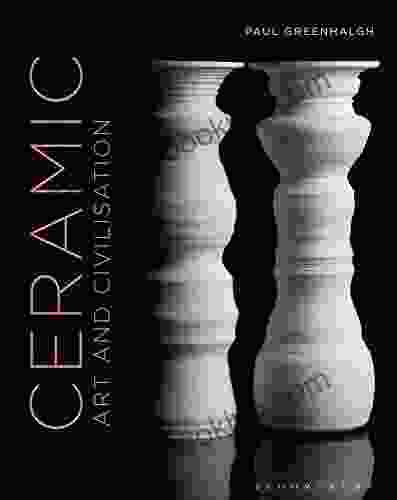 Ceramic Art And Civilisation: Art And Civilization