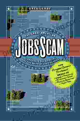 The Great American Jobs Scam: Corporate Tax Dodging And The Myth Of Job Creation