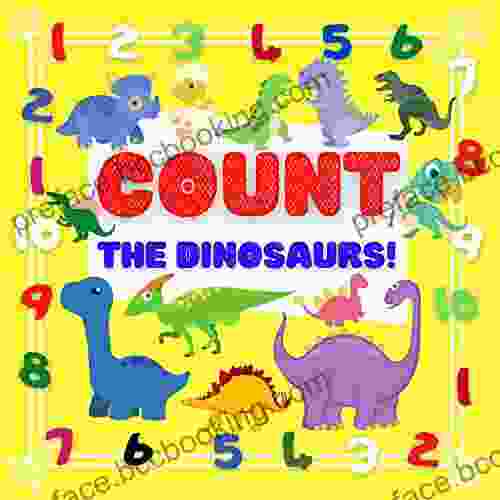 Count The Dinosaurs: Counting From 1 To 10 For Kids 3+