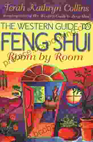 The Western Guide To Feng Shui: Room By Room: Creating Balance Harmony And Prosperity In Your Environment