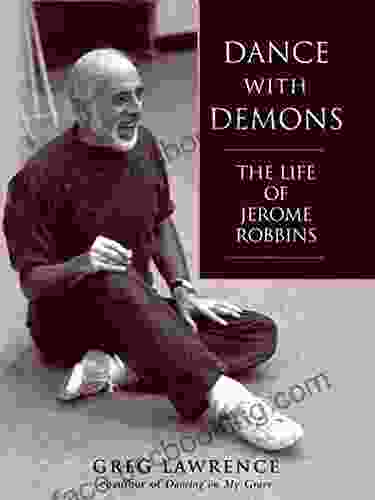 Dance With Demons: The Life Jerome Robbins