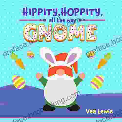 Hippity Hoppity All The Way GNOME: An Easter Story For Kids (Holiday Hollow Books)