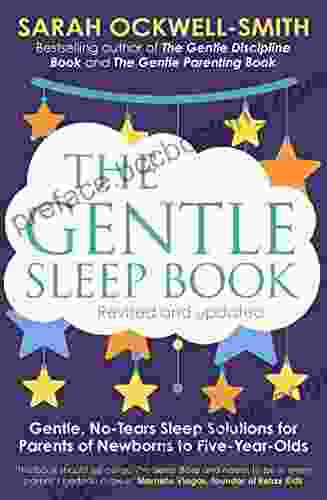 The Gentle Sleep Book: Gentle No Tears Sleep Solutions For Parents Of Newborns To Five Year Olds