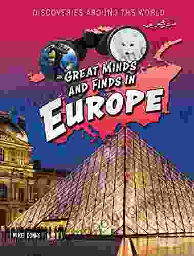 Discoveries Around The World: Great Minds And Finds In Europe Children S About History And Culture Grades 3 6 Leveled Readers (32 Pgs)