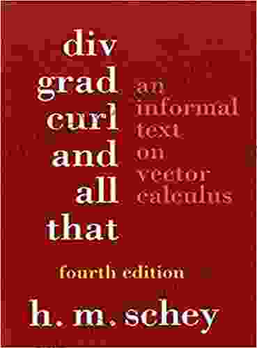 Div Grad Curl And All That: An Informal Text On Vector Calculus