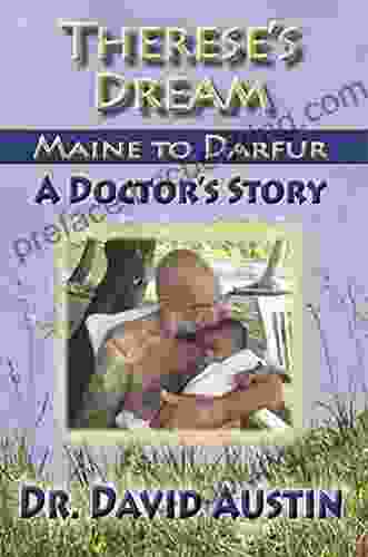 Therese S Dream: Maine To Darfur: A Doctor S Story