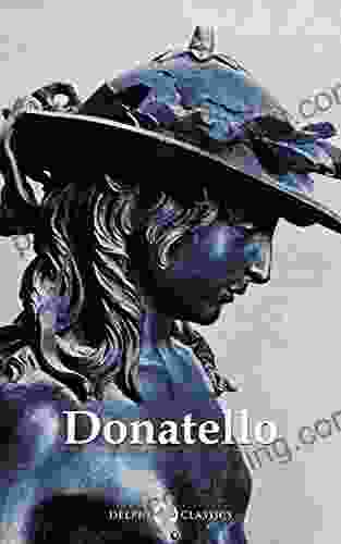 Delphi Complete Works Of Donatello (Illustrated) (Delphi Masters Of Art 44)