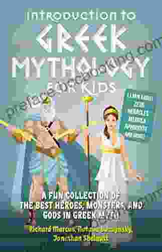 Introduction To Greek Mythology For Kids: A Fun Collection Of The Best Heroes Monsters And Gods In Greek Myth