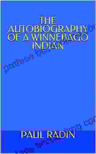 THE AUTOBIOGRAPHY OF A WINNEBAGO INDIAN
