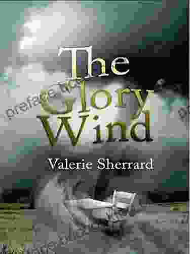 The Glory Wind Valerie Sherrard
