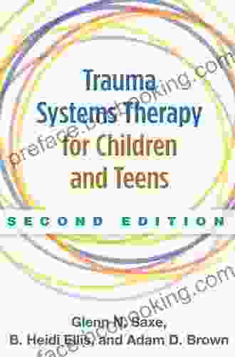 Trauma Systems Therapy For Children And Teens Second Edition