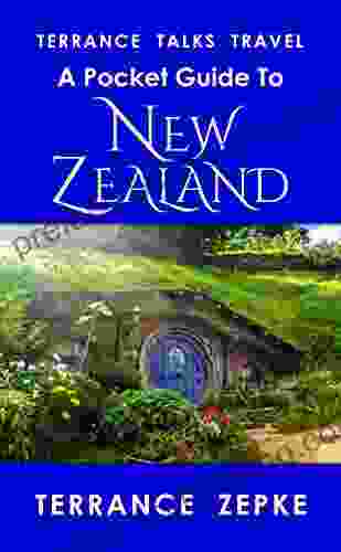 TERRANCE TALKS TRAVEL: A Pocket Guide To New Zealand