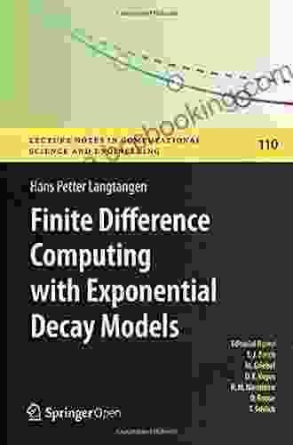 Finite Difference Computing With Exponential Decay Models (Lecture Notes In Computational Science And Engineering 110)