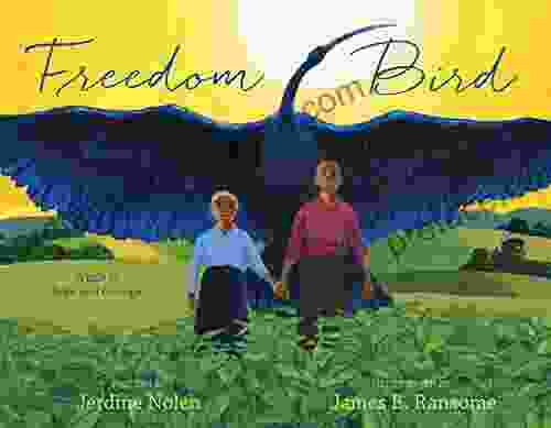 Freedom Bird: A Tale Of Hope And Courage