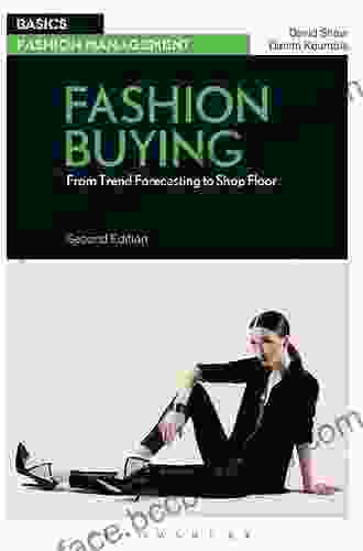 Fashion Buying: From Trend Forecasting To Shop Floor (Basics Fashion Management)