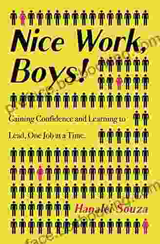 Nice Work Boys : Gaining Confidence And Learning To Lead One Job At A Time
