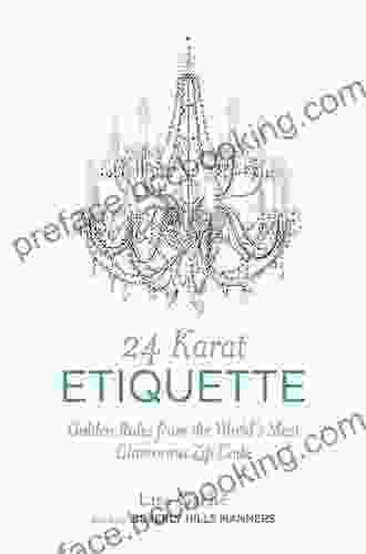 24 Karat Etiquette: Golden Rules From The World S Most Glamorous Zip C