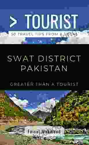 Greater Than A Tourist Greater Than A Tourist Swat District Pakistan: 50 Travel Tips From A Local