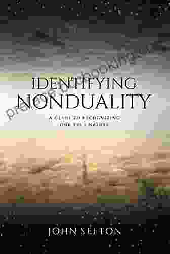 Identifying Nonduality: A Guide To Recognizing Our True Nature