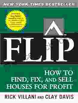 Flip: How To Find Fix And Sell Houses For Profit