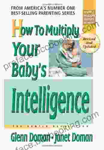 How To Multiply Your Baby S Intelligence (The Gentle Revolution Series)