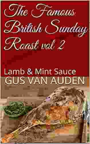 The Famous British Sunday Roast Vol 2: Lamb Mint Sauce