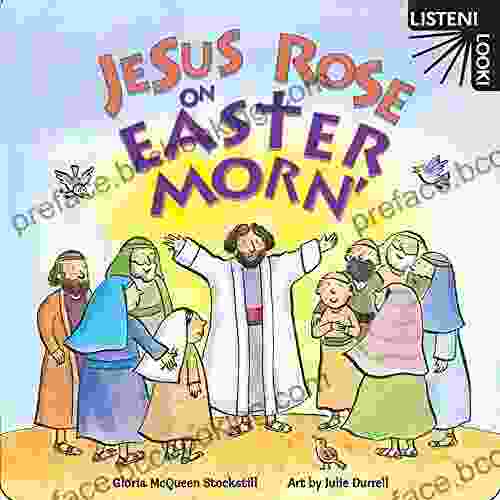 Jesus Rose On Easter Morn (Listen Look )