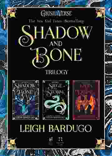 The Shadow And Bone Trilogy: Shadow And Bone Siege And Storm Ruin And Rising