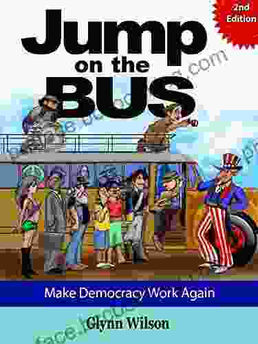 Jump On The Bus: Make Democracy Work Again