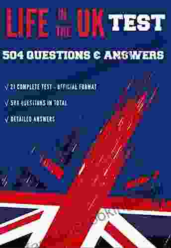 Life In The UK Test 504 Questions Their Answers: 21 Complete Test Official Style And Answers