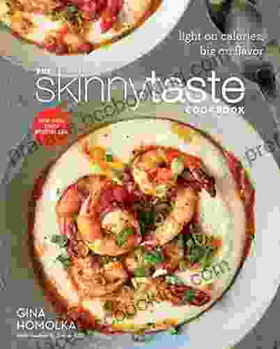 The Skinnytaste Cookbook: Light On Calories Big On Flavor