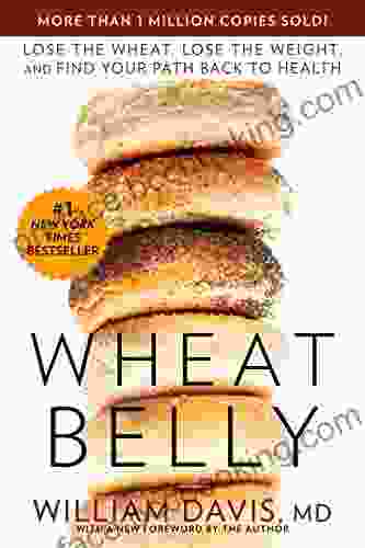 Wheat Belly: Lose The Wheat Lose The Weight And Find Your Path Back To Health