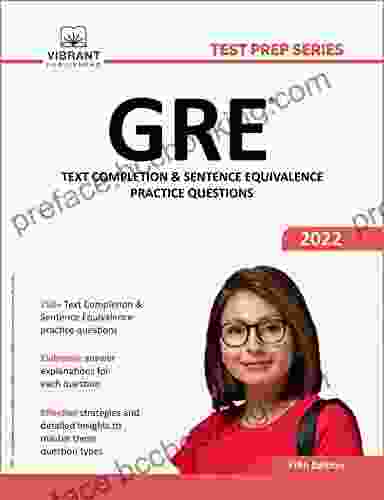 GRE Text Completion And Sentence Equivalence Practice Questions (Test Prep Series)