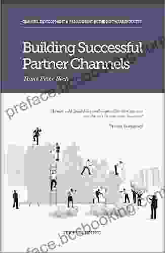 Building Successful Partner Channels: Channel Development Management In The Software Industry
