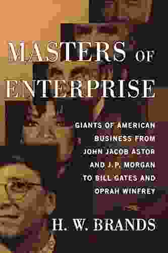 Masters Of Enterprise H W Brands