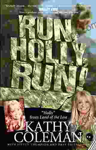 Run Holly Run : A Memoir By Holly From 1970s TV Classic Land Of The Lost