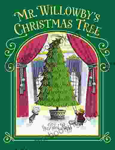 Mr Willowby S Christmas Tree Mustafa Ahmed
