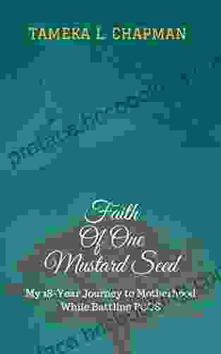 Faith Of One Mustard Seed: My 18 Year Journey To Motherhood While Battling PCOS
